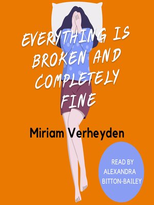 cover image of Everything is Broken and Completely Fine